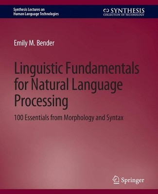 Linguistic Fundamentals for Natural Language Processing: 100 Essentials from Mor