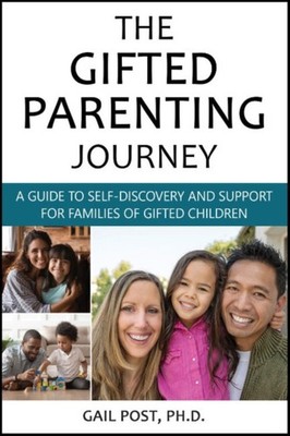 The Gifted Parenting Journey: A Guide to Self-Discovery  by Gail Post PAPERBACK