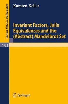 Invariant Factors, Julia Equivalences and the (Abstract) Mandelbrot Set by Karst
