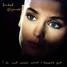 I Do Not Want What I Haven't Got - Audio CD By SINEAD O'connor - GOOD