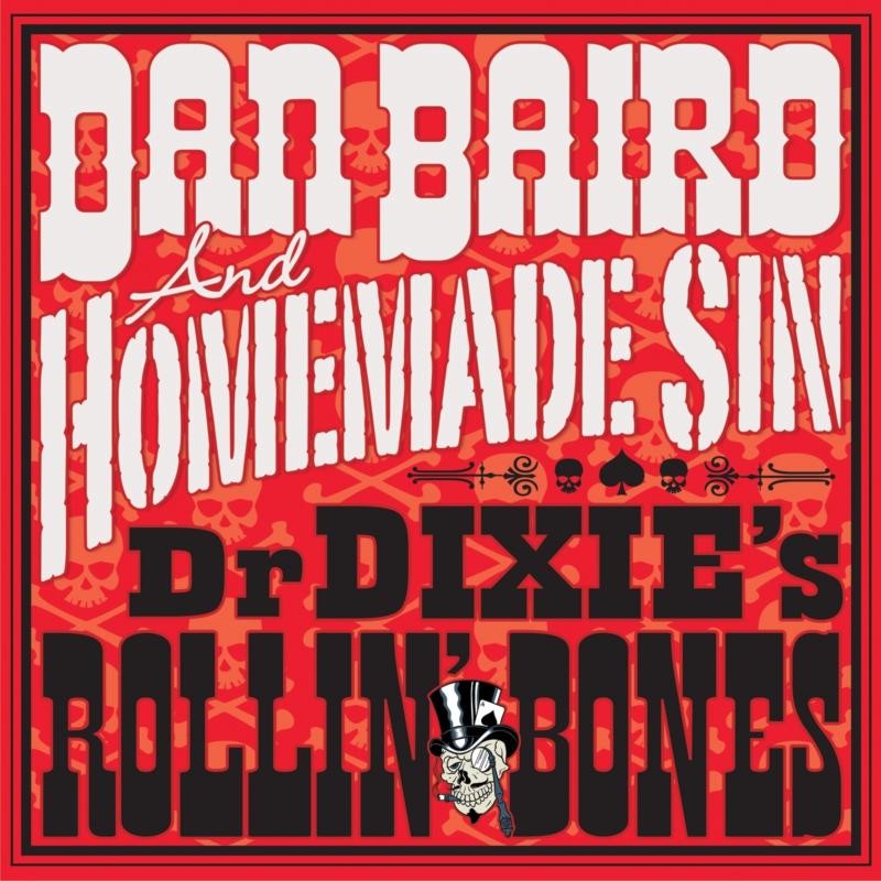 Dan Baird and Homemade Sin Dr Dixie's Rollin' Bones LP Vinyl SECLP075 NEW
