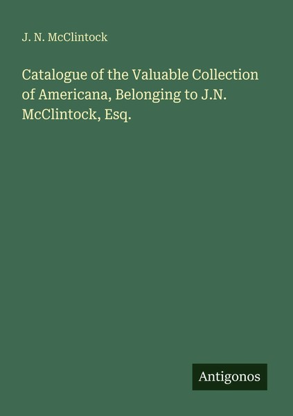 J. N. Mcclintock | Catalogue Of The Valuable Collection Of Americana,...-image