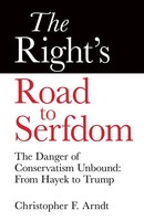 The Right's Road To Serfdom | Christopher Favrot Arndt | Taschenbuch | Englisch