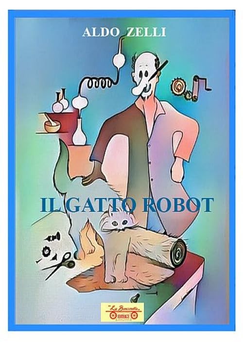 Альдо Зелли и робот гатто (книга в мягкой обложке) (ИМПОРТ ИЗ Великобритании)