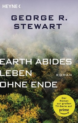Earth Abides   Leben ohne Ende Der Roman zur großen TV-Serie