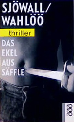 Das Ekel aus Säffle: Ein Kommissar-Beck-Roman