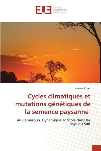 Nestor Eone | Cycles Climatiques Et Mutations GéNéTiques De La Semence Paysanne-image