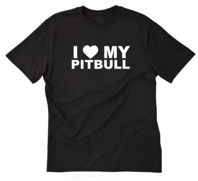 I Love My Pitbull T-shirt Funny Dog Dogs Pet Tee Shirt Pit Bull