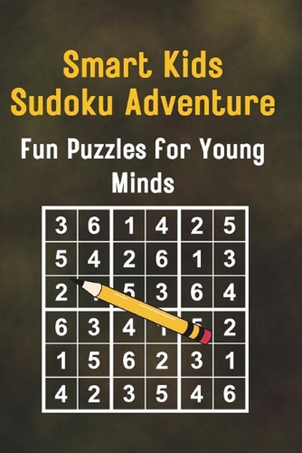 Smart Kids Sudoku Adventure: Fun Puzzles for Young Minds: Engaging Brain Games f