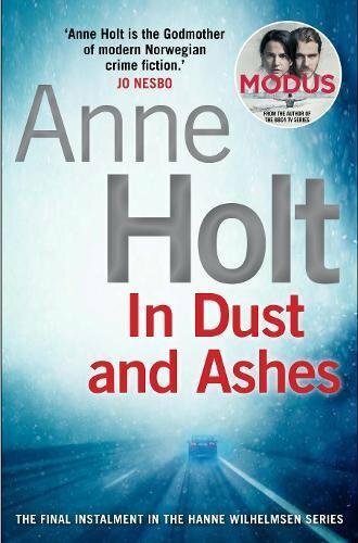 In Dust and Ashes (Hanne Wilhelmsen Series) By Anne Holt, Anne Bruce