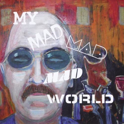 Mad Mike My Mad Mad Mad World (CD)
