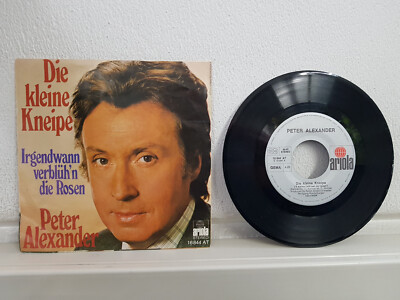 Peter Alexander - Die kleine Kneipe / Irgendwann verblüh'n die Rosen - Single 7''