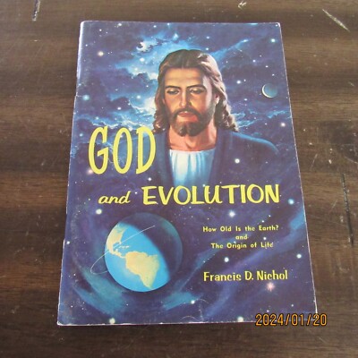 God and Evolution-How Old is the Earth-Origin of Life-Francis D. Nichol-1965