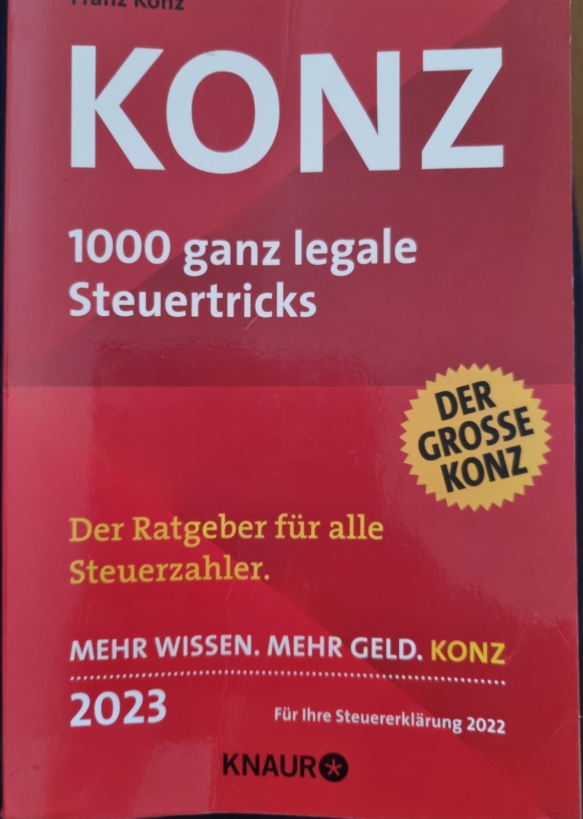 Konz: 1000 ganz legale Steuertricks. Der Ratgeber für alle Steuerzahler. Mehr Wi - Unbekannt, Franz Konz
