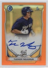 2014 Bowman Prospect Chrome Orange Refractor 7/25 Tucker Neuhaus Auto 5o5