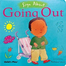 Going Out (Board Book, Sign Language) (Sign about) - hardcover Lewis, Anthon...