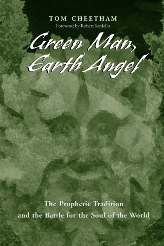 Green Man, Earth Angel: The Prophetic Tradition and the Battle f