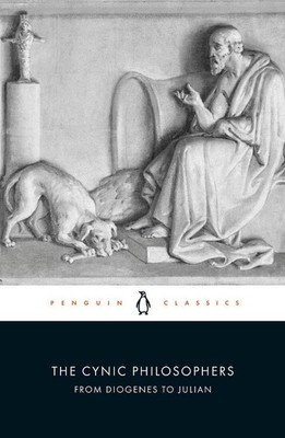 The Cynic Philosophers: from Diogenes to Julian by Robert Dobbin (English) Paper