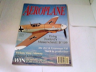 AEROPLANE Monthly December 1992 - Bf 109, Me 262, Vickers Vimy Diverse: