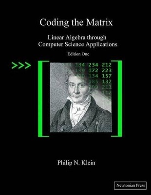 Philip N Klein Coding the Matrix (Paperback)