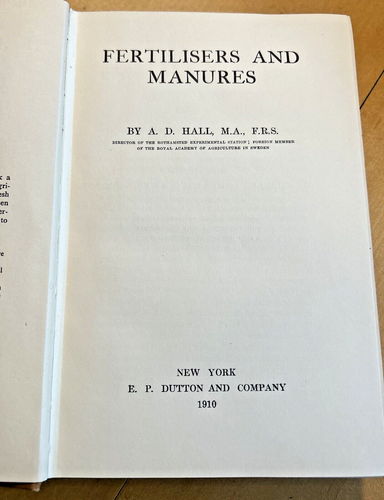 Fertilisers and Manures (1909) ~ A. D. Hall ~ 2nd, 1910 Printing ~ Hardcover - Imagen 3 de 5