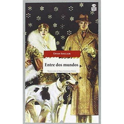Entre dos mundos - Spanish Language Paperback NEW Upton Sinclair 2015