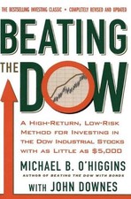Beating the Dow: A High-Return, Low-Risk Method for Investing in the Dow Jones I