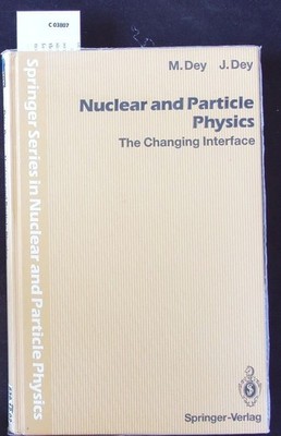 Nuclear and particle physics. The changing interface. Dey, Mira: