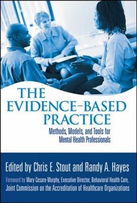 The Evidence-Based Practice : Methods, Models, and Tools for Ment