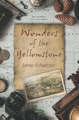 Wonders of the Yellowstone by James Richardson (English) Paperback Book