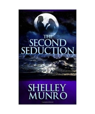 The Second Seduction, Shelley Munro