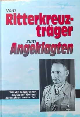 Vom Ritterkreuzträger zum Angeklagten von Hermann Bernhard Ramcke