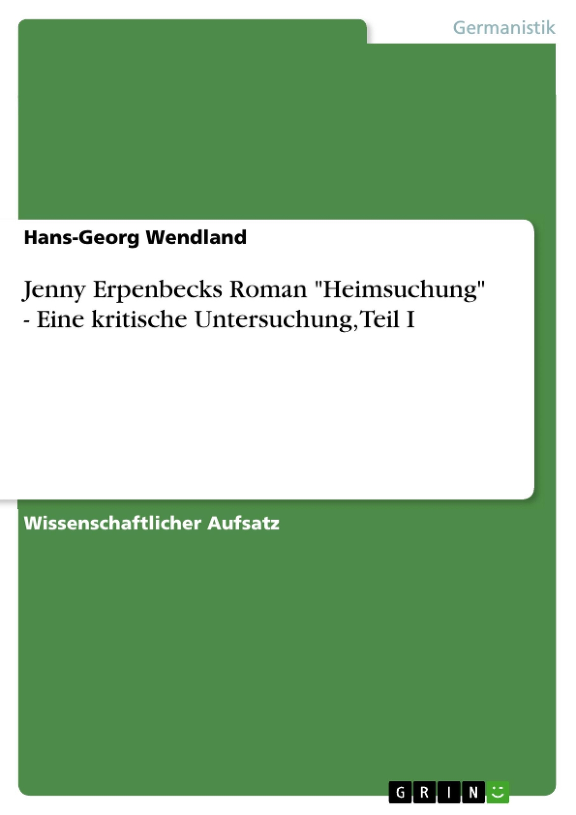 Thumbnail - Jenny Erpenbecks Roman Heimsuchung - Eine Kritische Untersuchung, Teil