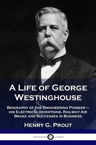 Thumbnail - Henry Prout A Life Of George Westinghouse (taschenbuch)