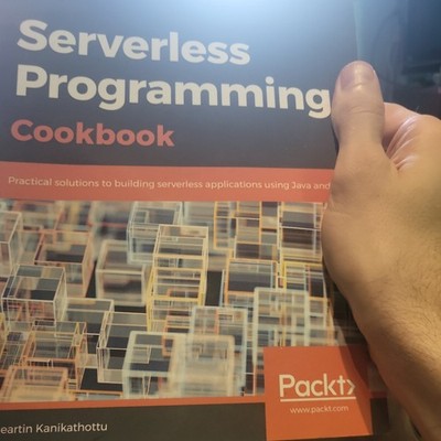 Serverless Programming Cookbook : Practical Solutions to Building Serverless...