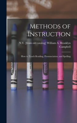 Campbell - Methods of Instruction  How to Teach Reading Pronunciation - X555z