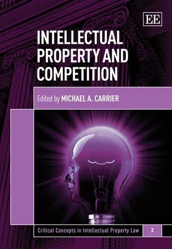 Intellectual Property and Competition by Michael A. Carrier - 9781848442184