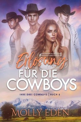 Erlsung fr die Cowboys: Eine Feinde-zu-Liebhaber Reverse-Harem-Romanze by Molly 
