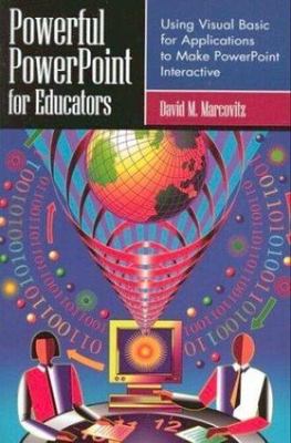 Powerful PowerPoint for Educators: Using Visual Basic for Applications to...