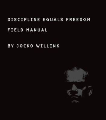 Discipline Equals Freedom: A Field Manual - Hardcover By Willink, Jocko - GOOD