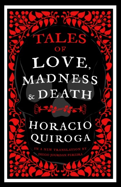 Tales of Love, Madness and Death by Horacio Quiroga (Paperback Book) - Image 7