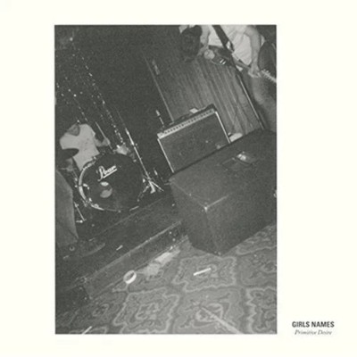 GIRLS NAMES - PRIMITIVE DESIRE Tough Love 2018 Green LP UK ALTERNATIVE ROCK SS