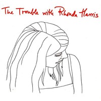 Trouble With Rhonda Harris - Vinyl Record - F72Z