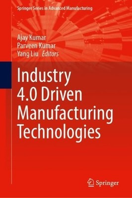 Industry 4.0 Driven Manufacturing Technologies - 9783031682704