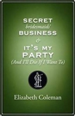 Secret Bridesmaids' Business and It's My Party (and I'll Die if I Want To): Two 