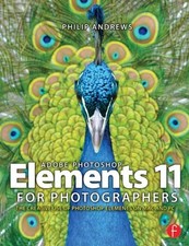Adobe Photoshop Elements 11 for Photographers: The Creative Use of Photoshop...