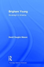 Brigham Young: Sovereign in America by David Vaughn Mason (English) Hardcover Bo