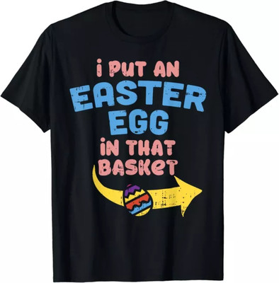 I Put Easter Egg In Basket Funny Pregnancy Announcement Dad Gift Tees S-3XL