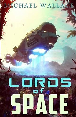 Lords of Space By Professor Michael Wallace - New Copy - 9781508972785