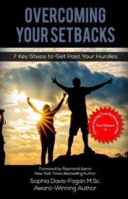 Overcoming Your Setbacks: 7 Key Steps to Get Past Your Hurdles by Davis-Fagan...